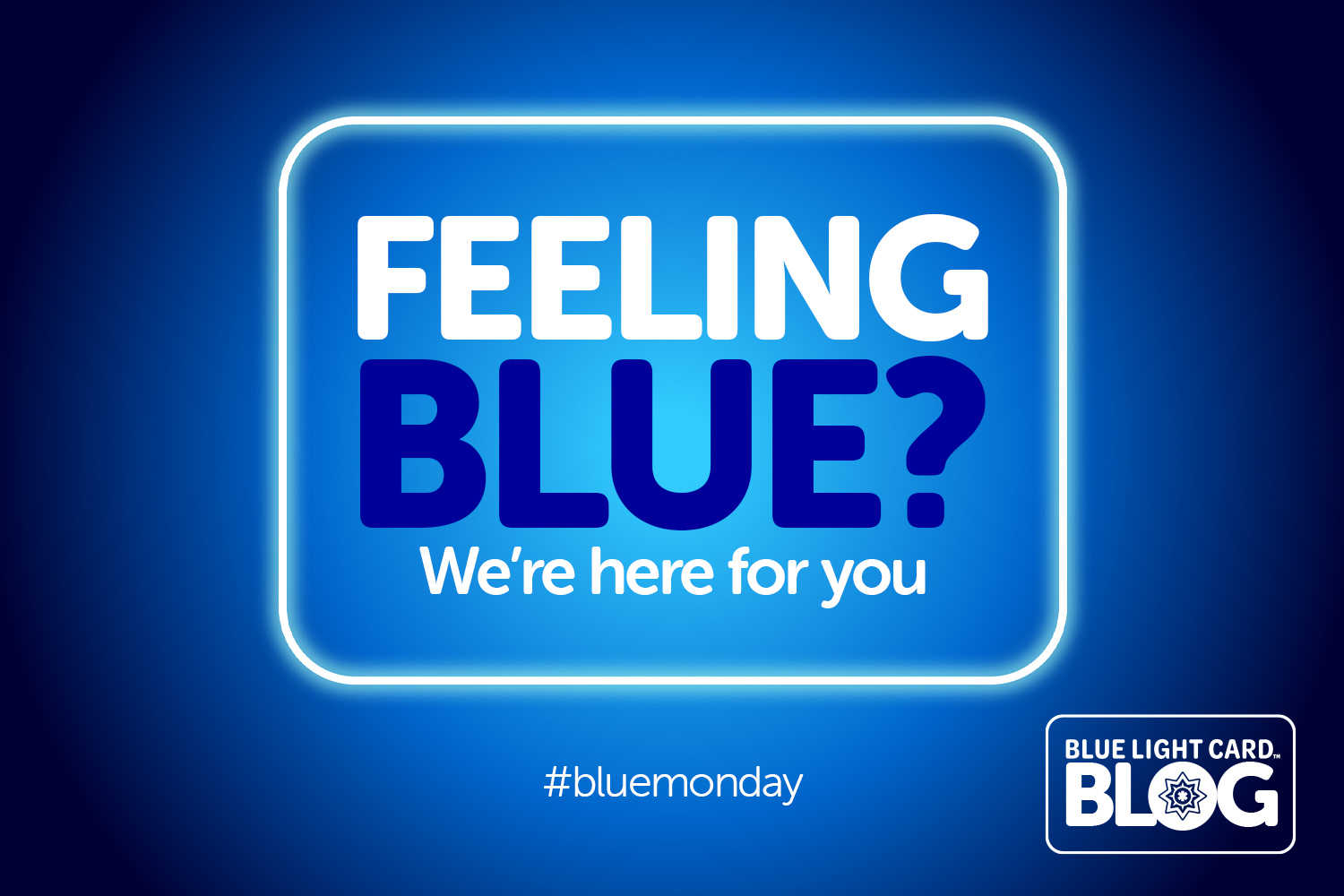 Feeling blue? We're here for you