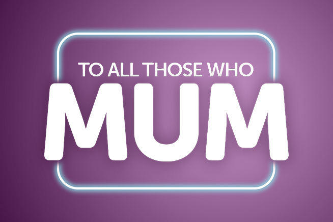 Celebrating all those who mum