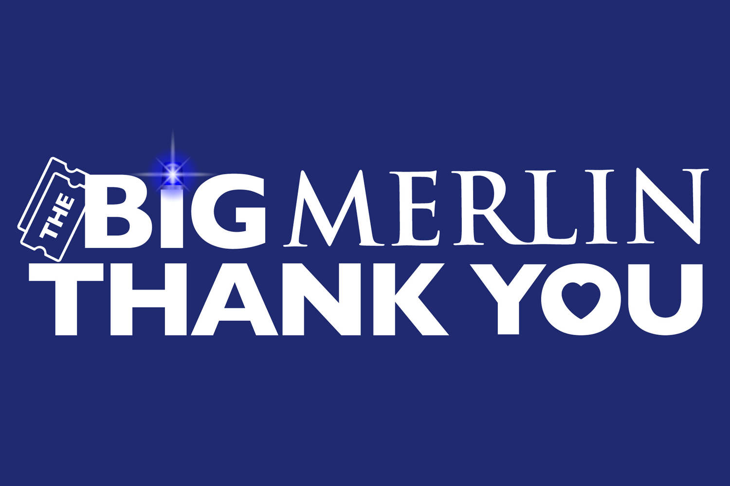 The Big Merlin Thank You